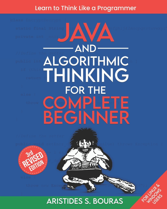 Kniha Java and Algorithmic Thinking for the Complete Beginner (3rd Edition) Aristides Bouras