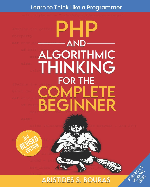 Kniha PHP and Algorithmic Thinking for the Complete Beginner (3rd Edition) Aristides Bouras