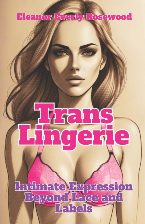 Knjiga Trans Lingerie Eleanor Everly Rosewood
