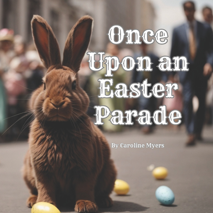 Knjiga Once Upon an Easter Parade Caroline Myers