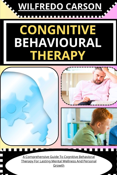 Książka CONGNITIVE BEHAVIOURAL THERAPY WILFREDO CARSON