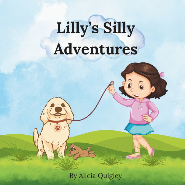 Kniha Lilly's Silly Adventures Alicia Quigley