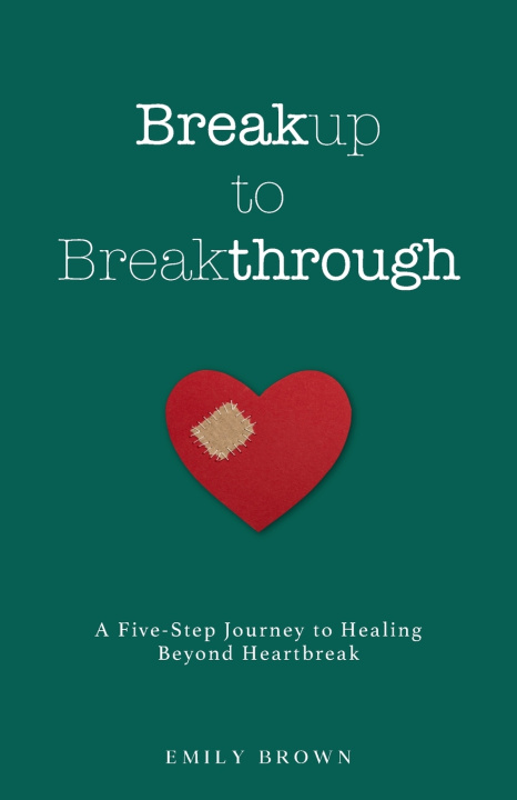 Kniha Breakup to Breakthrough Emily Brown