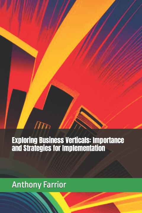 Kniha Exploring Business Verticals Anthony Farrior