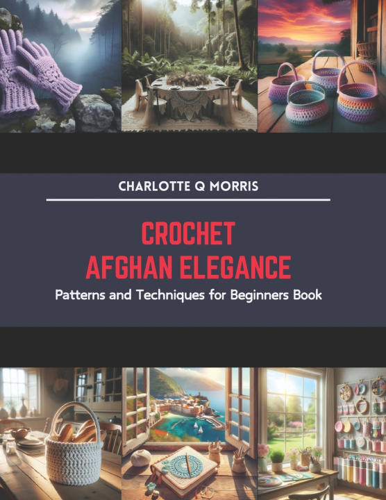 Książka Crochet Afghan Elegance Charlotte Q Morris