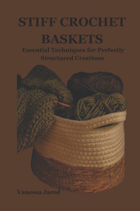 Książka STIFF CROCHET BASKETS Vanessa Jared