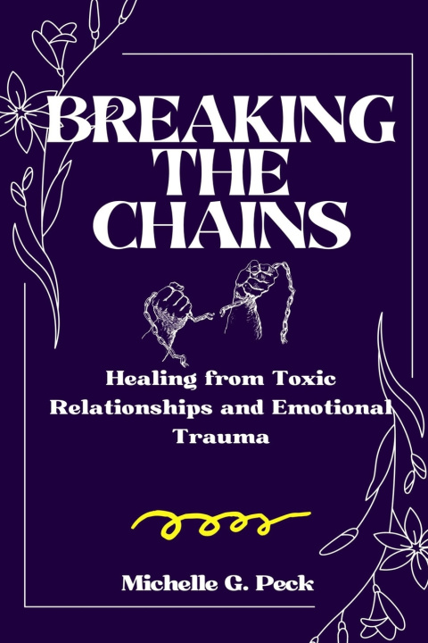 Kniha Breaking the Chains Michelle G. Peck