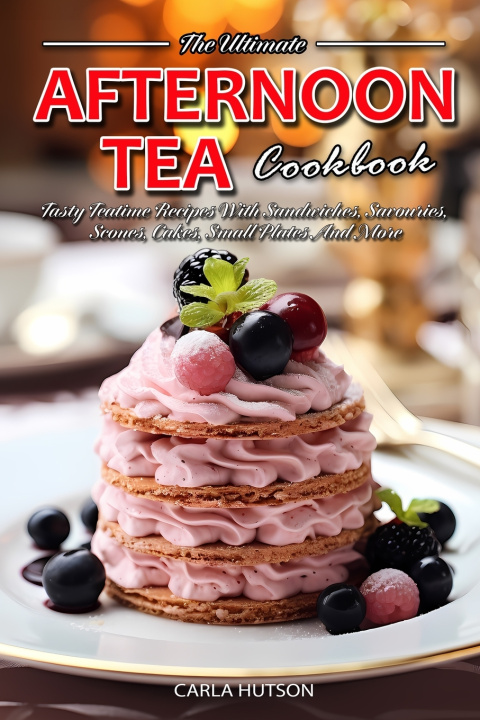 Kniha Afternoon Tea Cookbook Carla Hutson