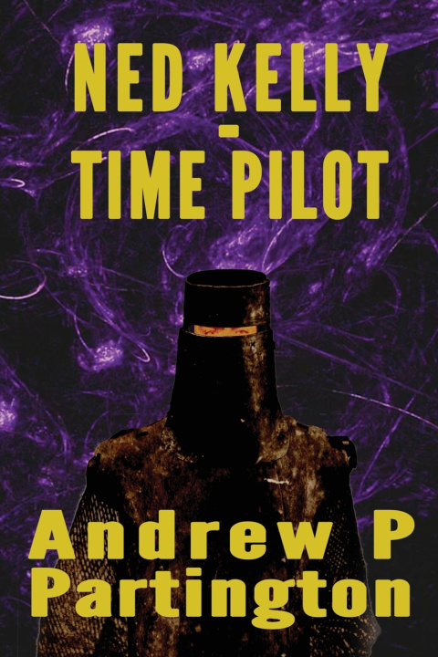 Książka Ned Kelly - Time Pilot Andrew P Partington