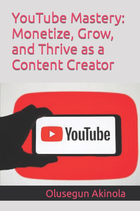 Knjiga YouTube Mastery Olusegun Akinola