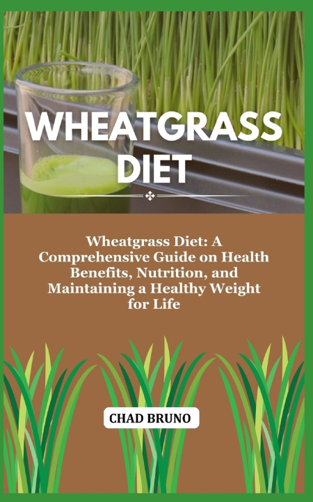 Kniha WHEATGRASS DIET CHAD BRUNO