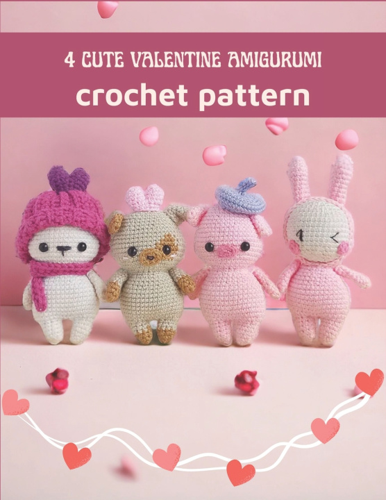 Buch 4 Cute Valentine Amigurumi Crochet Pattern SALLY WILKINSON