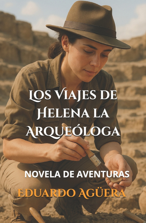 Książka Los viajes de Helena la arqueóloga Eduardo Agüera Villalobos
