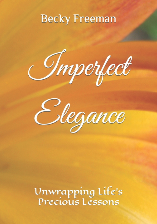 Kniha Imperfect Elegance Becky Freeman