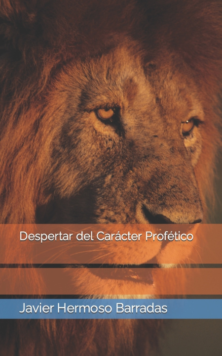 Książka Despertar del Carácter Profético Javier Hermoso Barradas