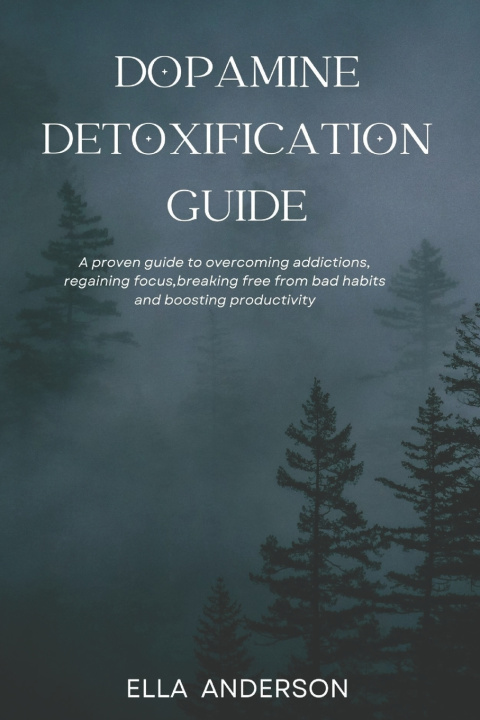 Kniha Dopamine Detoxification Guide Ella Anderson