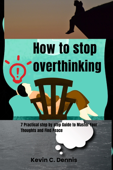 Książka How to stop overthinking Kevin C. Dennis