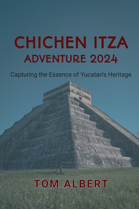 Kniha Chichen Itza Adventure 2024 Tom Albert