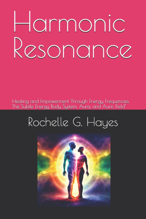 Knjiga Harmonic Resonance Rochelle G. Hayes