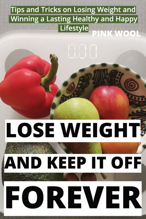 Knjiga Lose Weight and Keep It Off Forever Pink Wool
