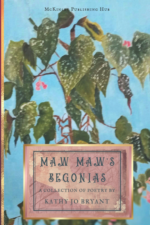 Kniha Maw Maw's Begonias Kathy Jo Bryant
