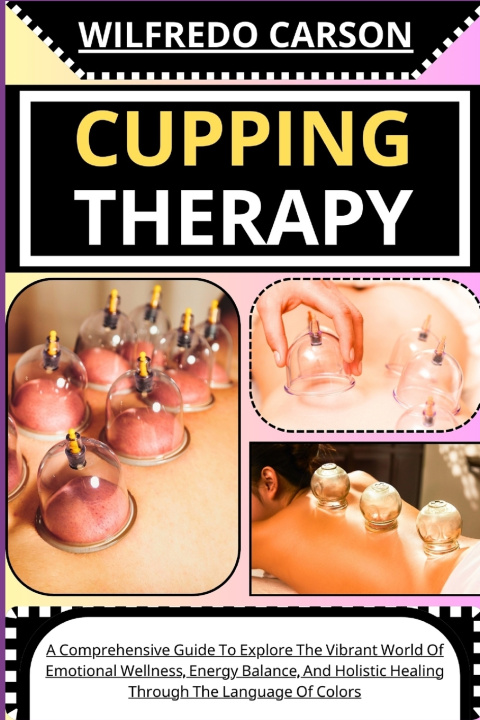 Kniha CUPPING THERAPY WILFREDO CARSON