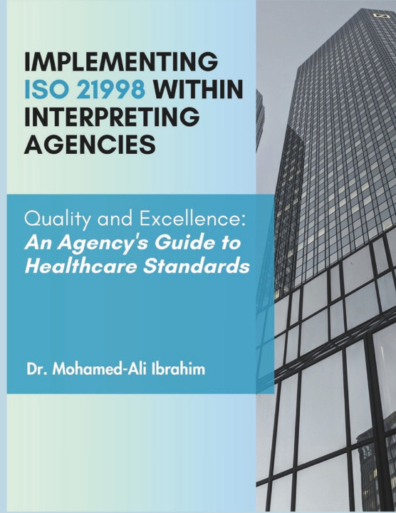 Kniha IMPLEMENTING ISO 21998 WITHIN INTERPRETING AGENCIES Dr. Mohamed Ali Ibrahim