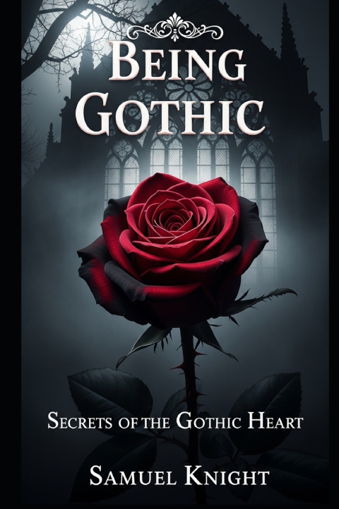 Kniha Being Gothic Samuel Thorne Knight
