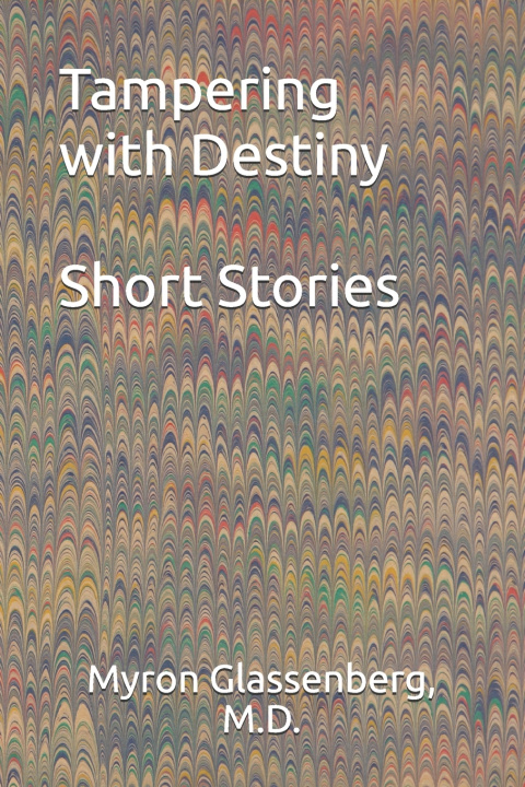 Książka Tampering with Destiny myron glassenberg M.D.