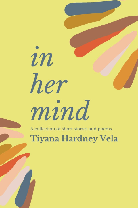 Knjiga In Her Mind Tiyana Hardney Vela