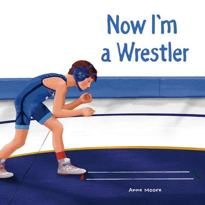 Książka Now I'm a Wrestler Anne Moore