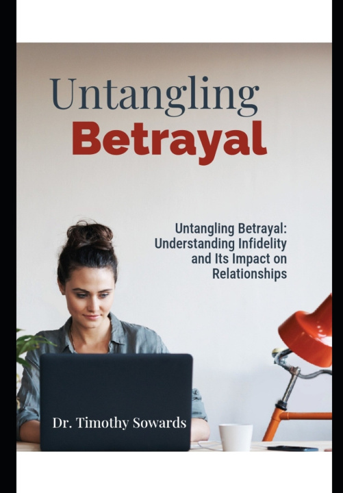 Książka Untangling Betrayal Timothy Sowards