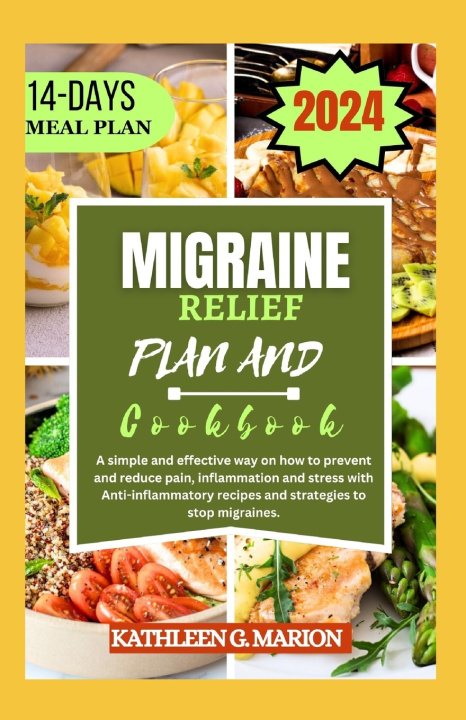 Książka MIGRAINE RELIEF PLAN AND COOKBOOK KATHLEEN G MARION