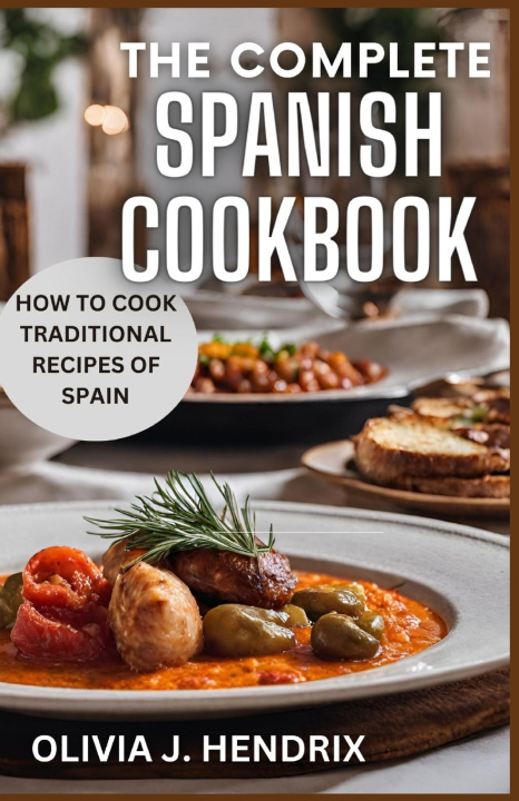 Książka THE COMPLETE SPANISH COOKBOOK Olivia J. Hendrix