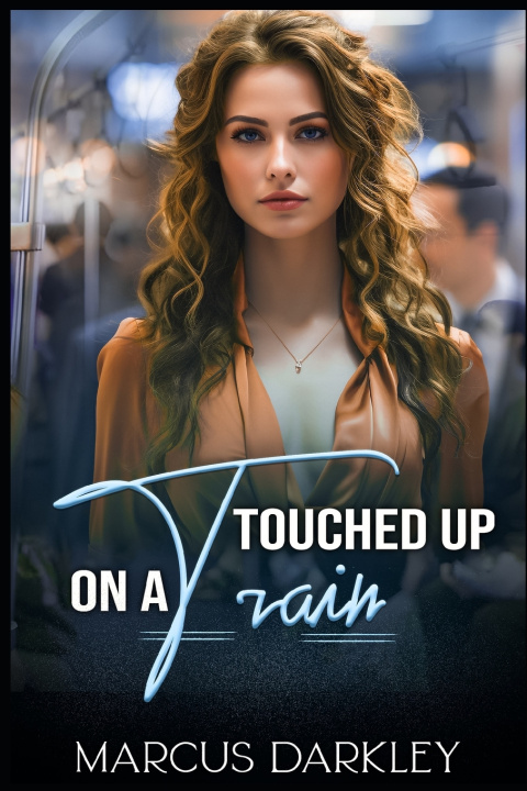 Kniha Touched up on a Train Marcus Darkley