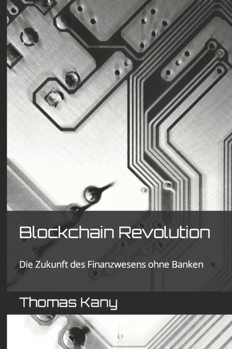Knjiga Blockchain Revolution Thomas Kany