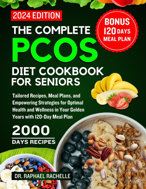 Kniha The complete PCOS diet cookbook for Seniors 2024 Dr. Raphael Rachelle