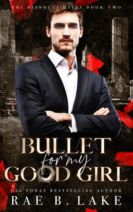 Książka Bullet for My Good Girl Rae B. Lake