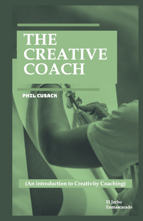 Kniha THE CREATIVE COACH Phil Cusack