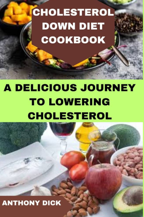 Książka CHOLESTEROL DOWN DIET COOKBOOK ANTHONY DICK