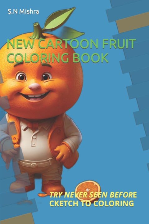 Knjiga NEW CARTOON FRUIT COLORING BOOK S.N Mishra