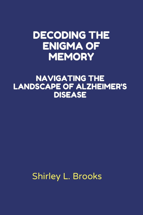 Książka Decoding the Enigma of Memory Shirley L. Brooks