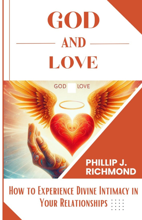 Knjiga God and Love Phillip J. Richmond