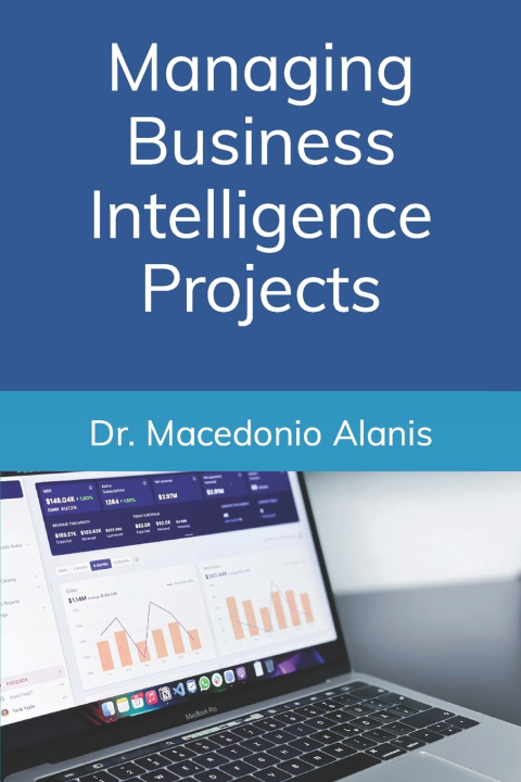 Kniha Managing Business Intelligence Projects Macedonio Alanis