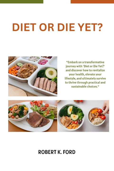 Knjiga DIET OR DIE YET? Robert K. Ford