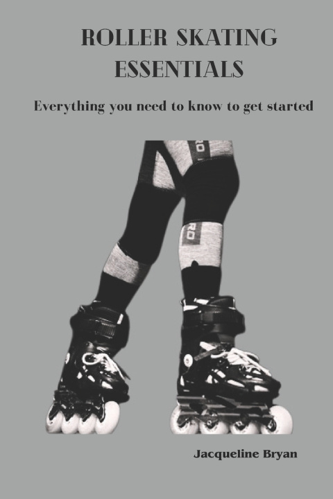 Kniha ROLLER SKATING ESSENTIALS Jacqueline Bryan