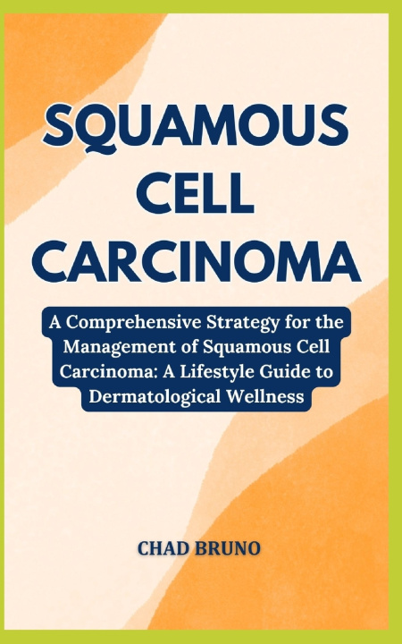 Książka SQUAMOUS CELL CARCINOMA CHAD BRUNO