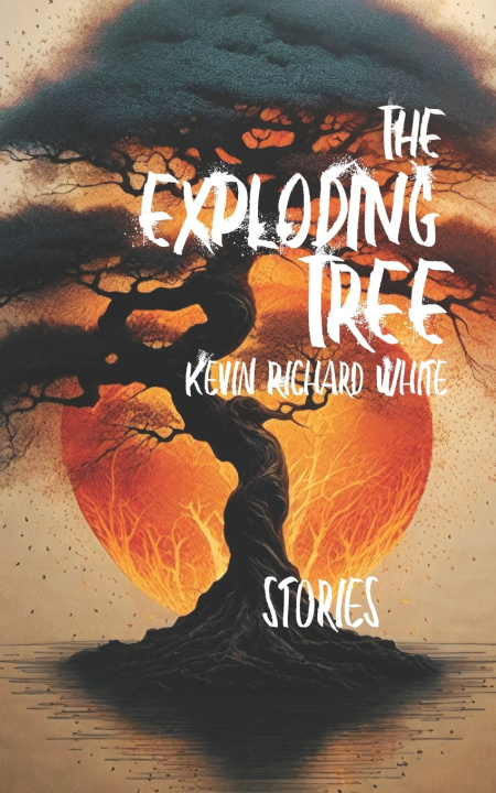 Kniha The Exploding Tree Kevin Richard White