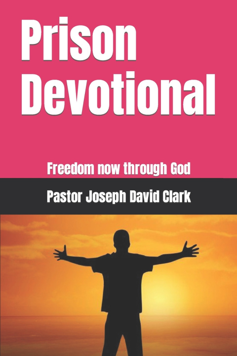Kniha Prison Devotional Pastor Joseph David Clark