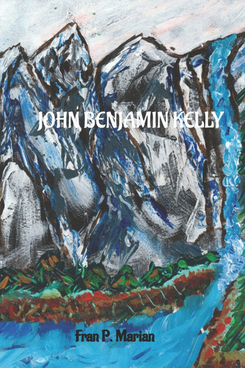 Książka JOHN BENJAMIN KELLY Fran P. Marian